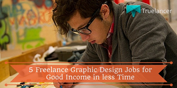 Freelance Graphic Design Jobs for Good Income in less Time  freelance jobs for graphic designers